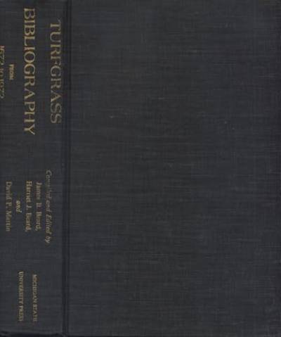 Turfgrass Bibliography from 1672 to 1972 von Michigan State University Press